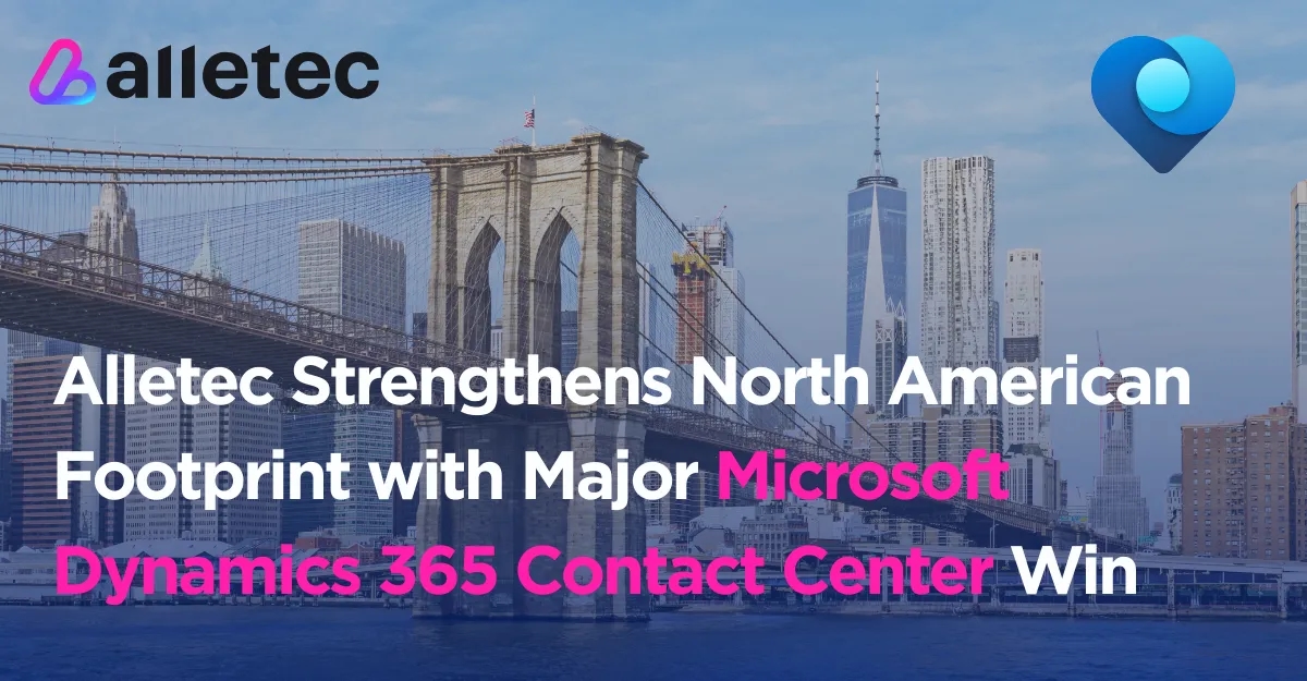 Alletec Strengthens North American Footprint with Major Microsoft Dynamics 365 Contact Center Win