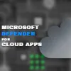 Microsoft Defender For Cloud Apps- Prevent Unauthorized Access To Your Cloud Apps 