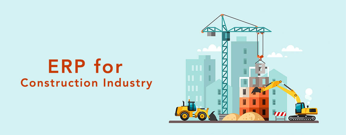 Want to Set Up Your ERP for Construction Industry? You Need to Read This First