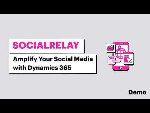 SocialRelay: Amplify Your Social Media with Dynamics 365 | Demo